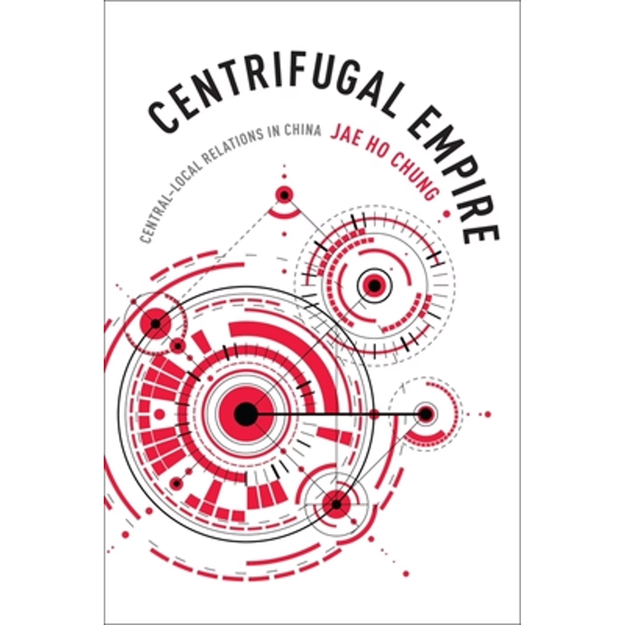 Centrifugal Empire: Central-Local Relations in China (Hardcover) O62018
